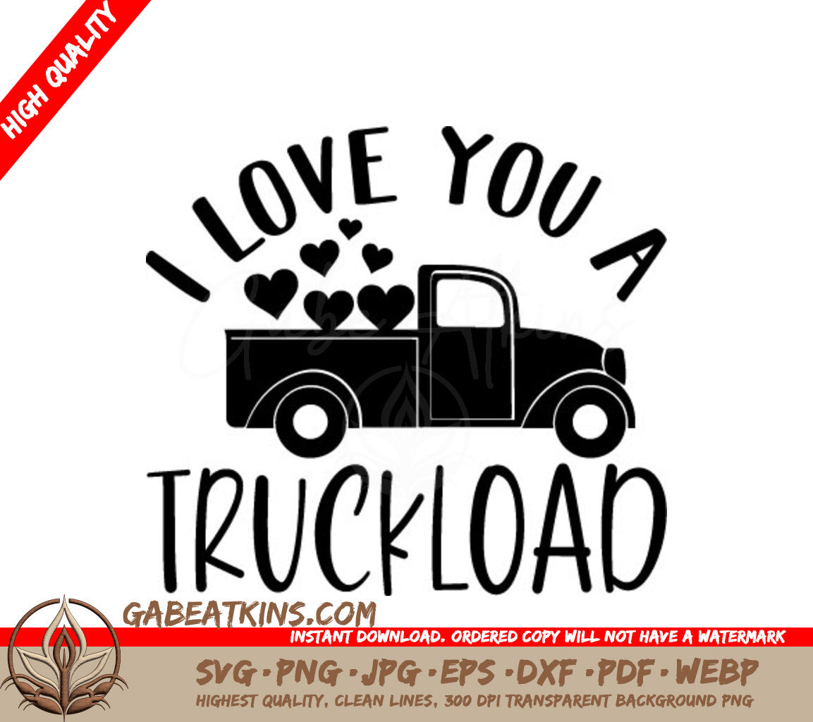 I Love You A Truckload SVG -  Sign Design SVG