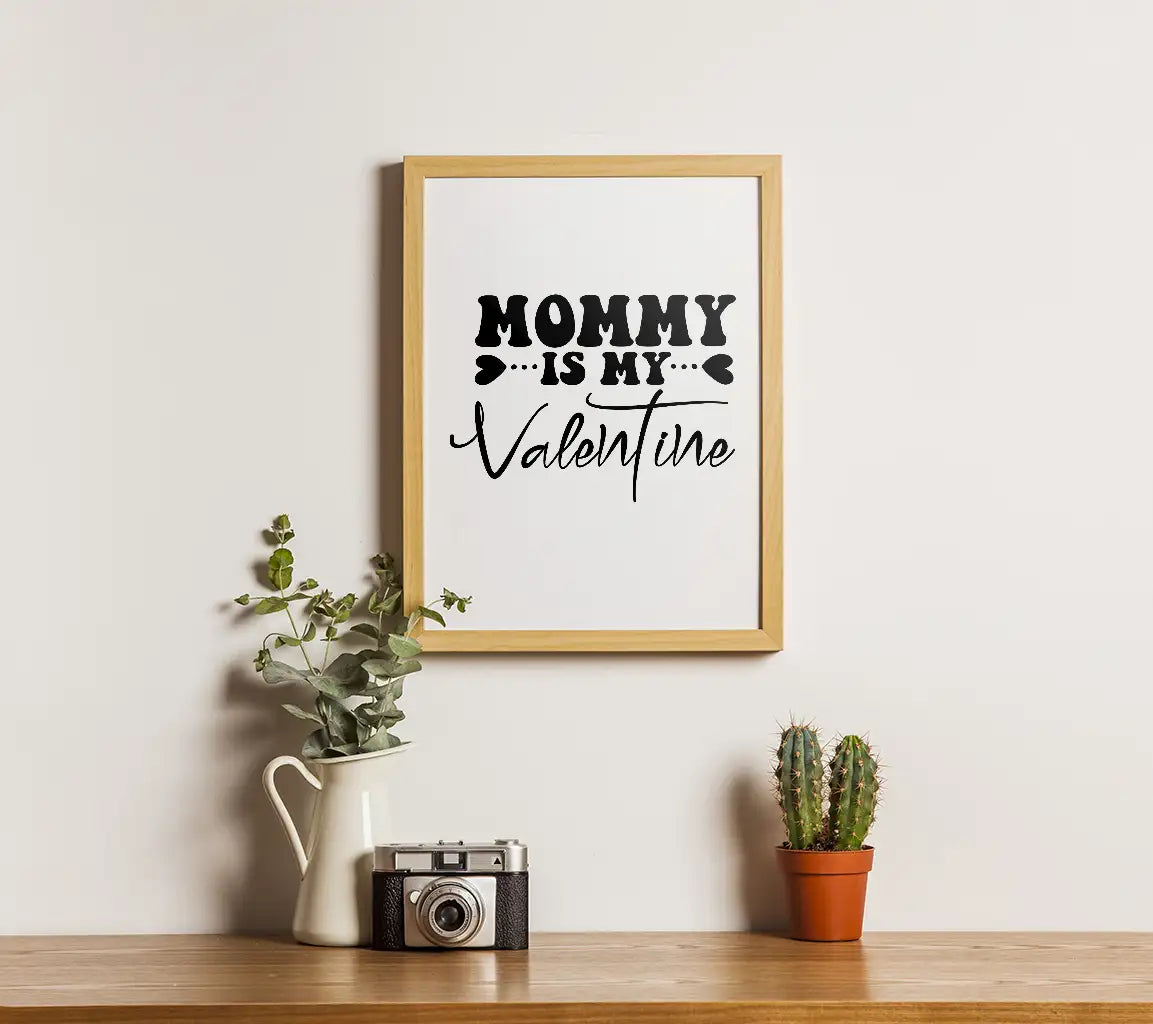 Mommy Is My Valentine SVG -  Sign Design SVG