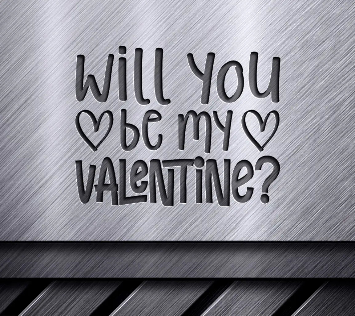 Day Design Will You Be My Valentine Will You Be My Valentine Laser metalic Cut will you be my valentine svg design - valentines day poster – gabe