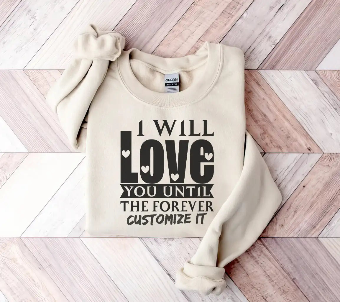 I Will Love You Until Forever  SVG T-Shirt Design SVG
