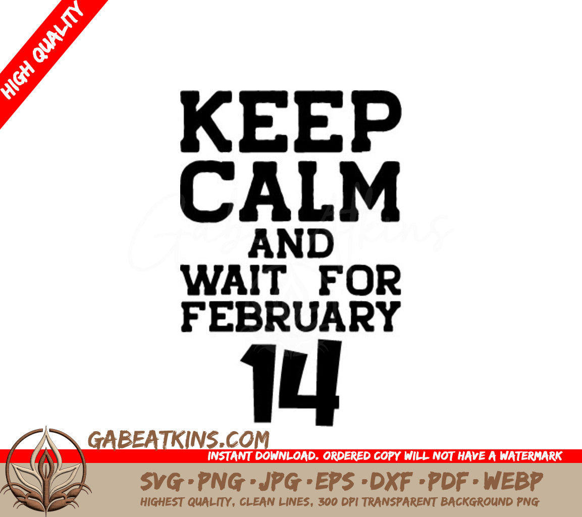 Keep Calm & Wait for February 14th SVG Design - T-Shirt & Poster SVG