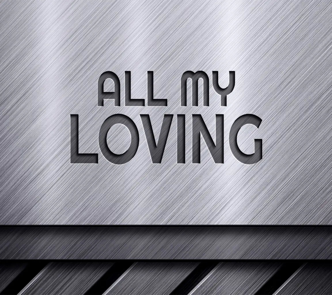 All My Loving SVG T-Shirt Design -  SVG