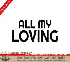 All My Loving SVG T-Shirt Design -  SVG