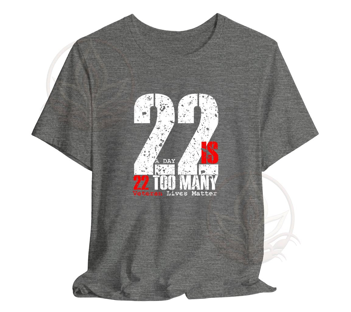 22 A Day is 22 Too Many Veteran Support T-Shirt End Veteran Suicide, V | -Shirt End Veteran Suicide, Veteran Suicide Awareness