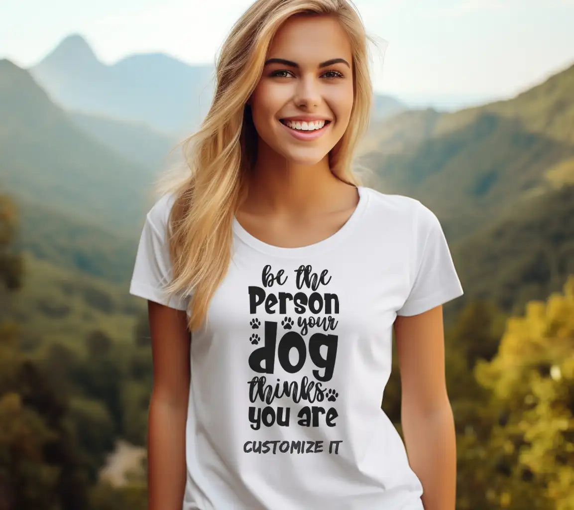 ## Be The Person Your Dog Thinks You Are - SVG Cut File SVG