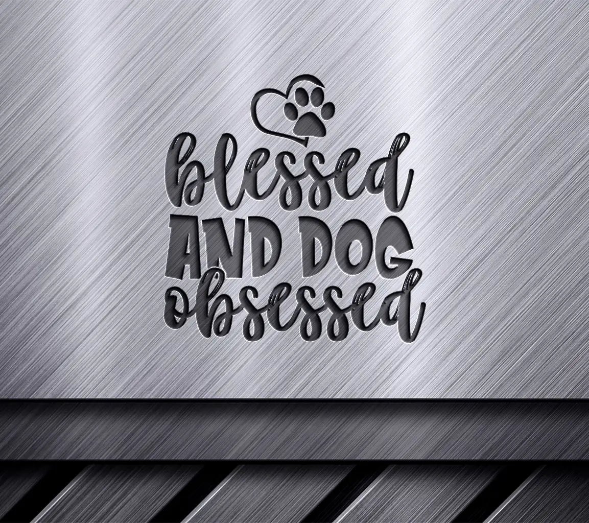 Blessed & Dog Obsessed  SVG Design SVG