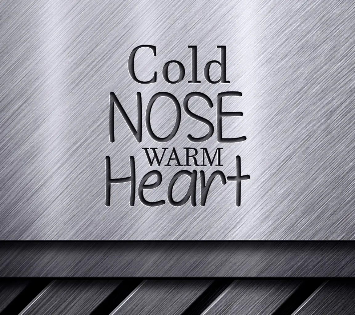  Cold Nose, Warm Heart Dog SVG Design SVG