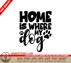 Home Is Where My Dog Is SVG Design SVG
