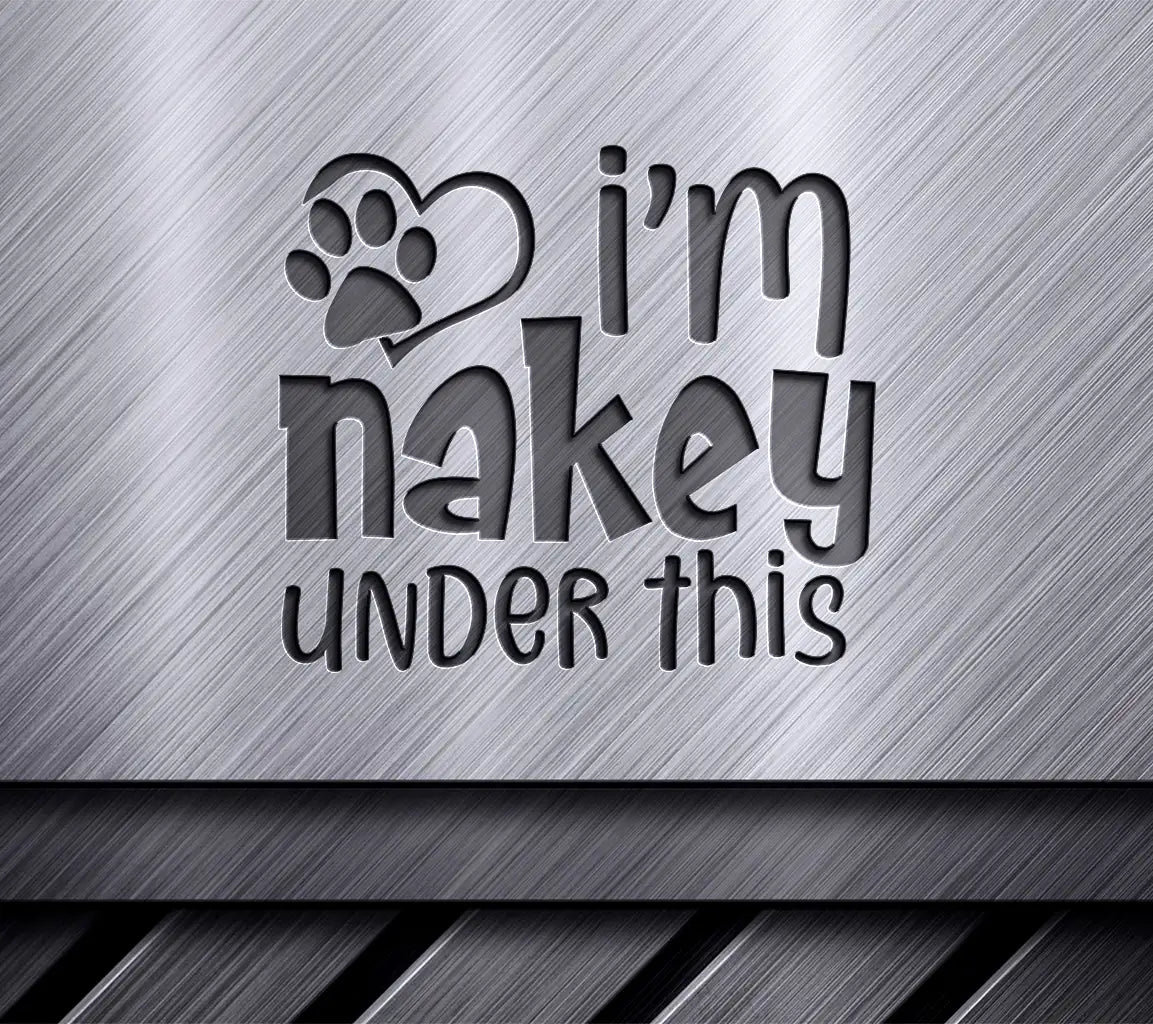 Dog Im Nakey Under This SVG Sign SVG