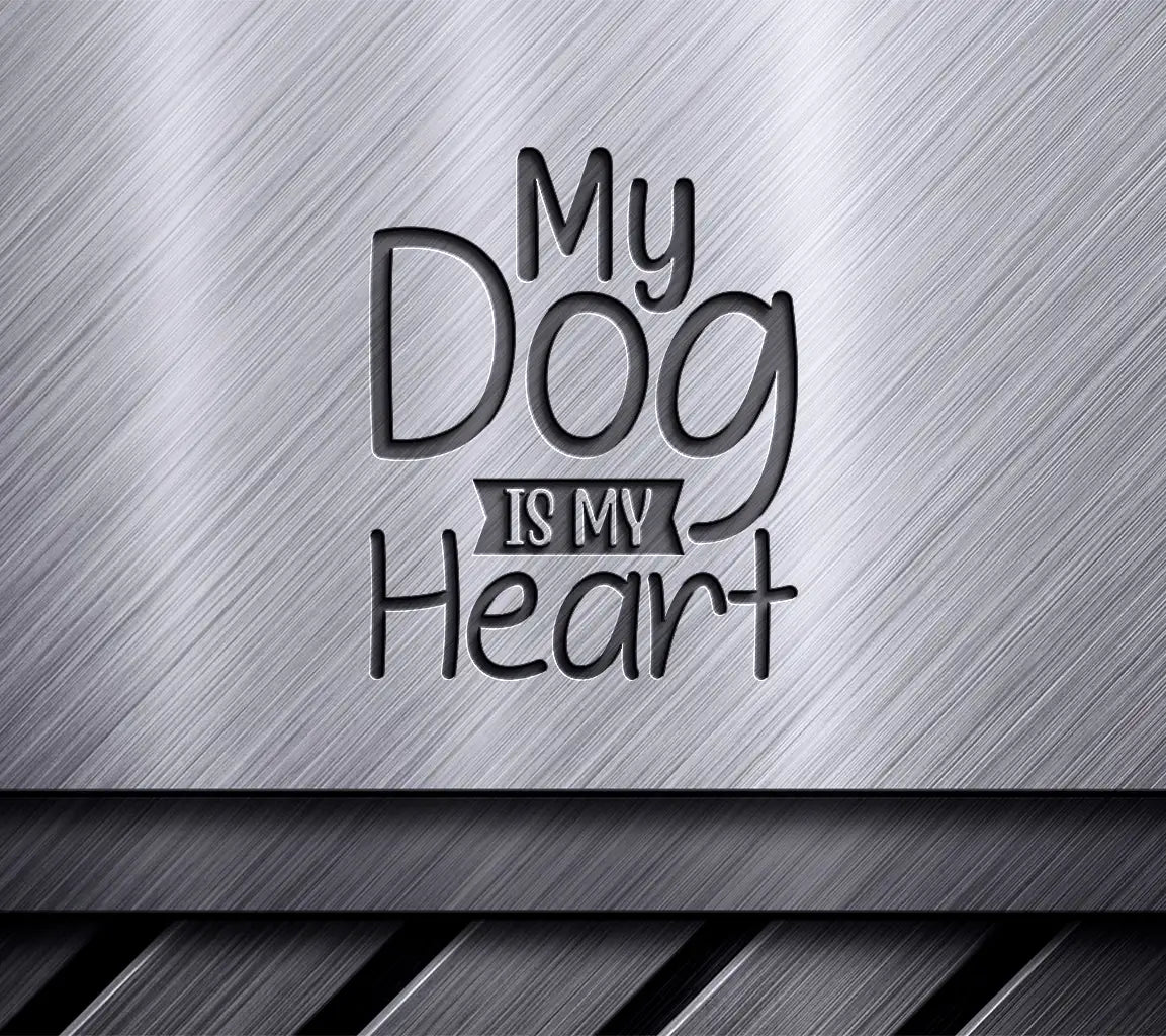  My Dog Is My Heart SVG Dog Sign SVG