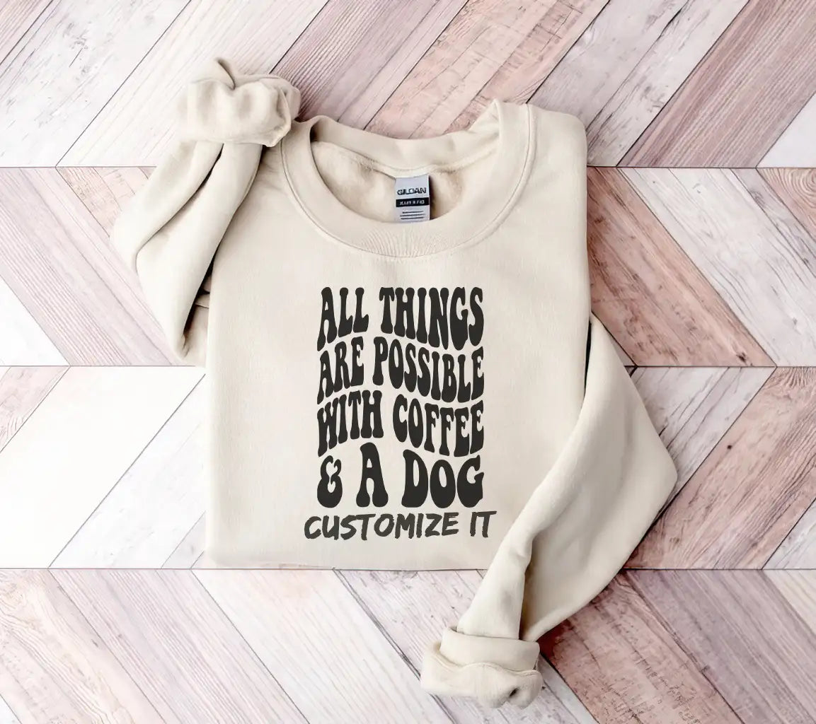 All Things Are Possible With Coffee & A Dog SVG - Dog Quote Design SVG