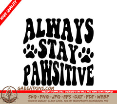  Always Stay Pawsitive Dog Quote SVG SVG