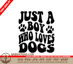 Just a Boy Who Loves Dogs SVG Cut File - Dog Quote Design SVG