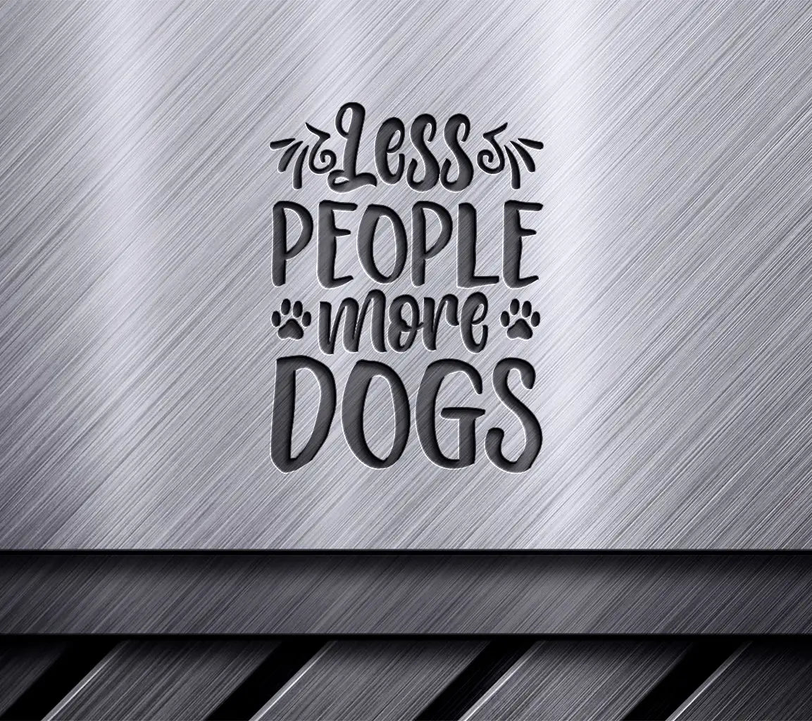 Less People More Dogs SVG Design -  Sign SVG