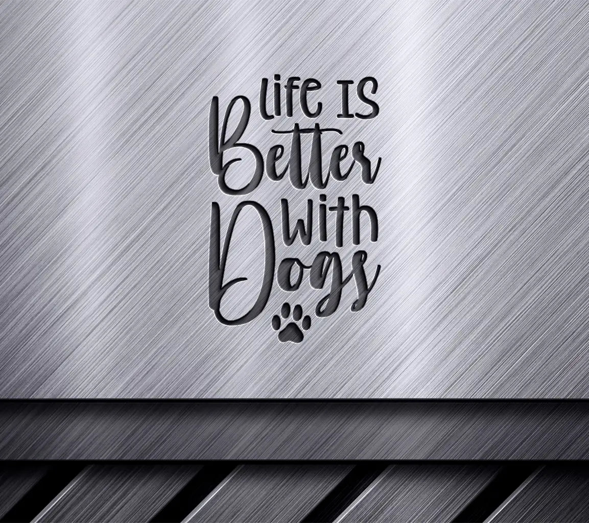 Life Is Better With Dogs SVG Bundle 3 Designs for Cut Files SVG