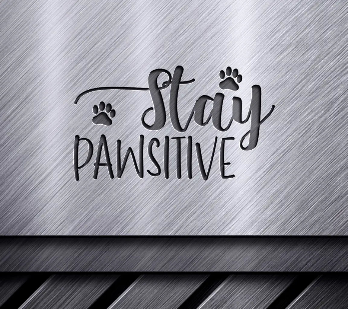 Stay Pawsitive  Dog SVG SVG