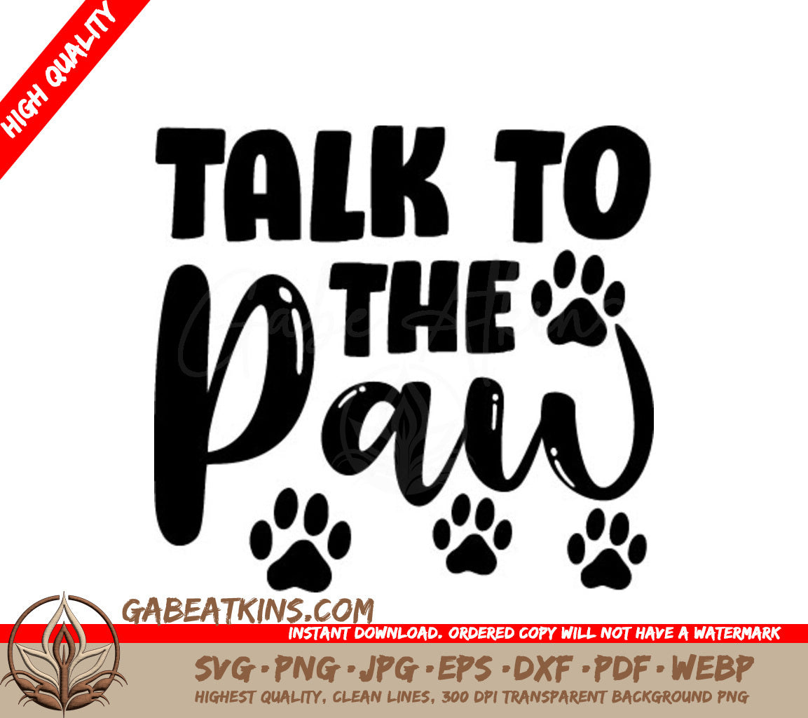 Talk To The Paw SVG -  Dog Poster Design SVG