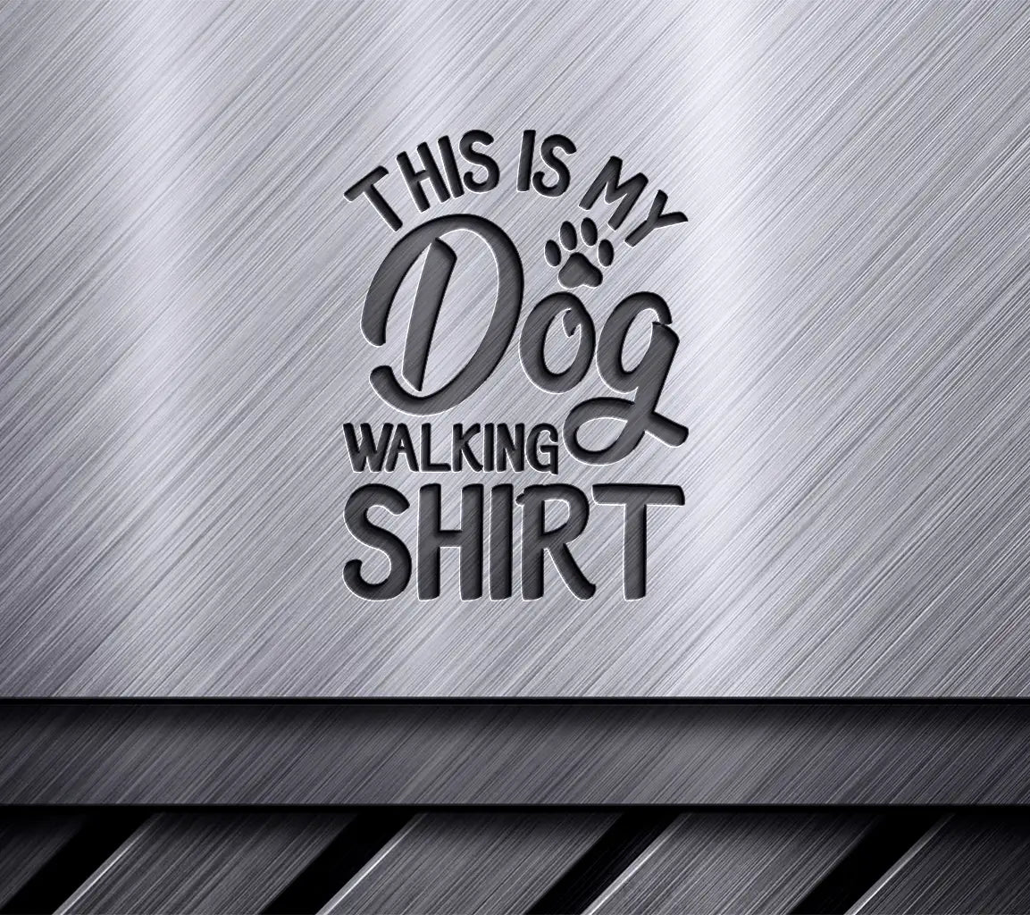 This Is My Dog Walking Shirt SVG -  Sign Design SVG