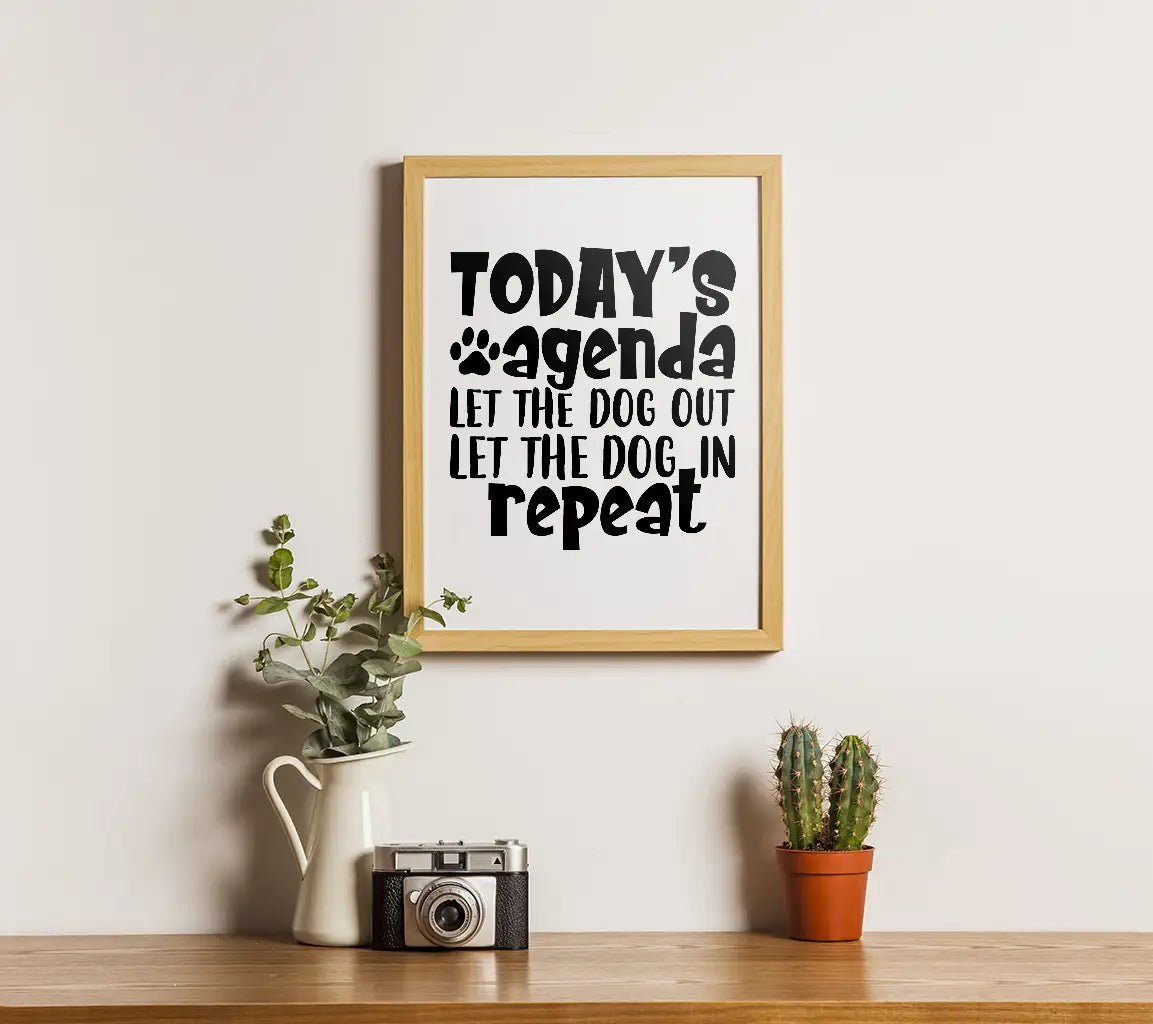 Todays Agenda Let The Dog Out, Let The Dog In (Repeat) - SVG Poster SVG