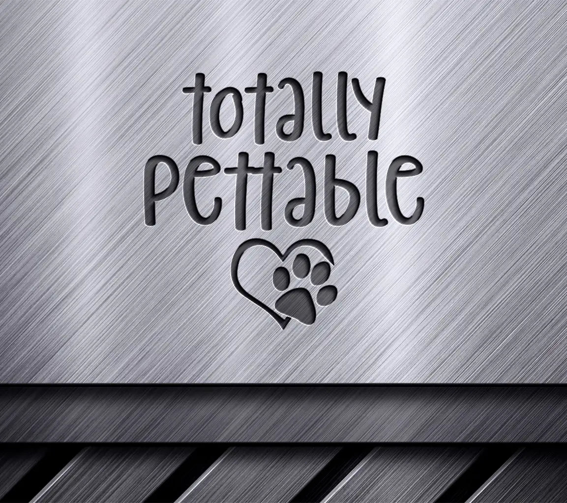 Totally Pettable Dog SVG -  Sign SVG