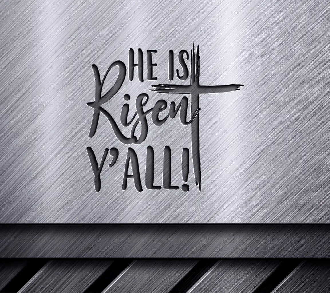 He Is Risen Yall -  Easter SVG Design SVG