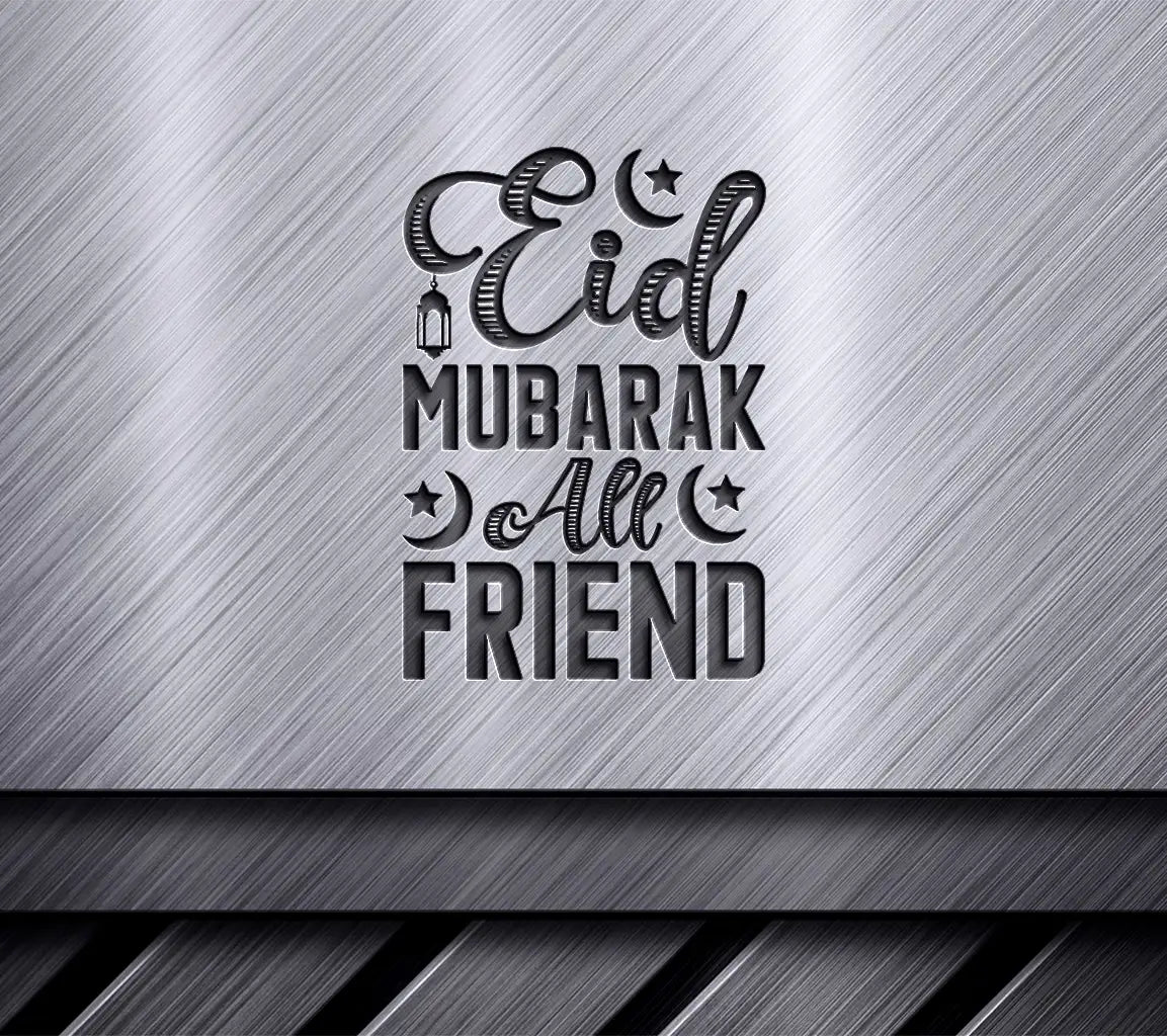 Eid Mubarak to All Friends -  SVG Design SVG