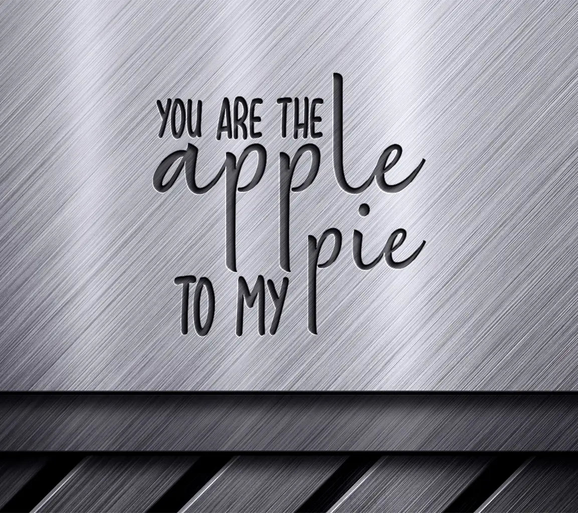 You Are The Apple Pie To My Pie SVG - Fall Couple Design SVG