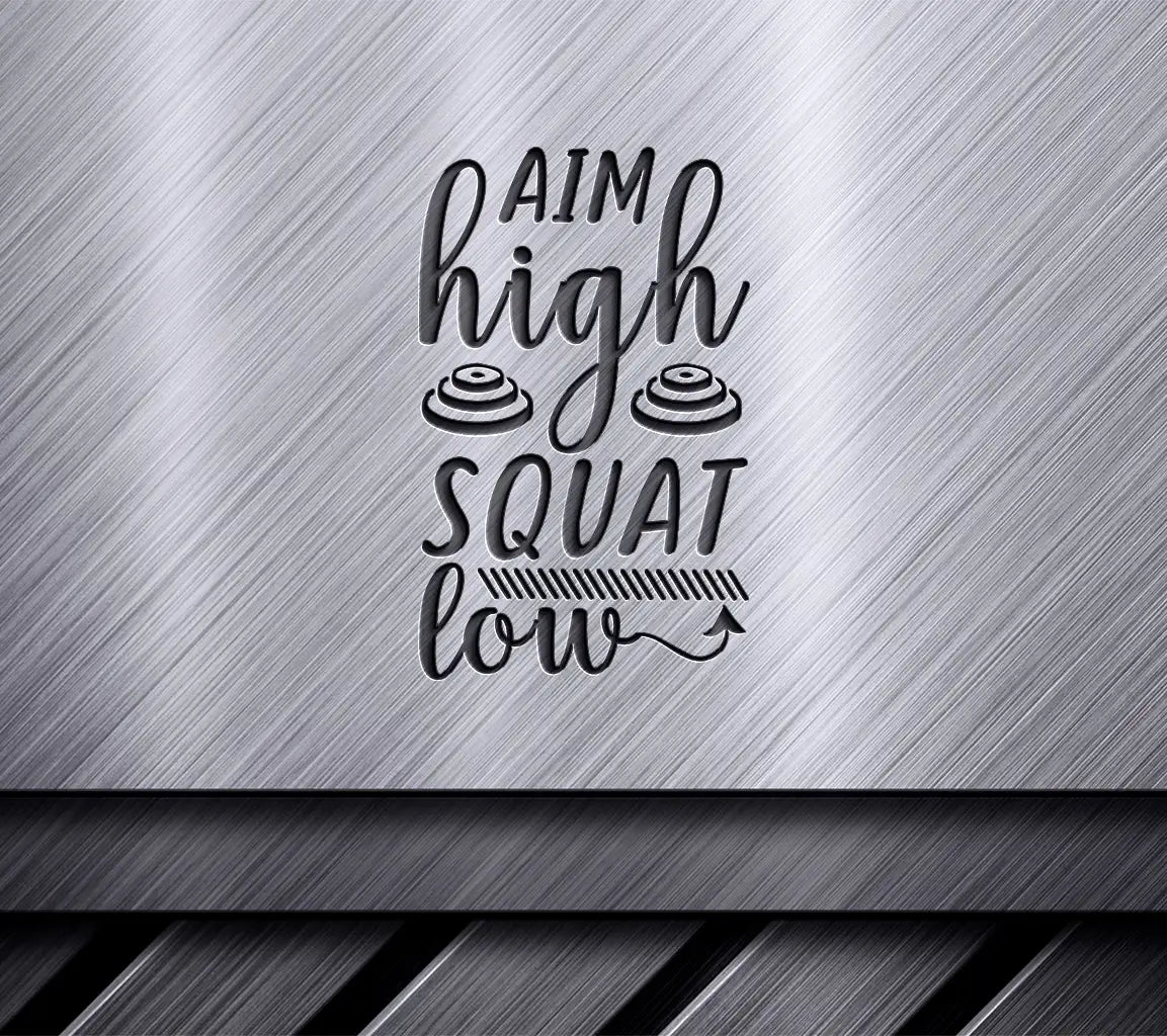 Aim High Squat Low Fitness SVG Poster -  SVG