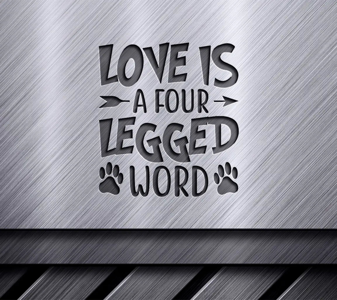  Love Is A Four Legged Word Paw Print SVG SVG