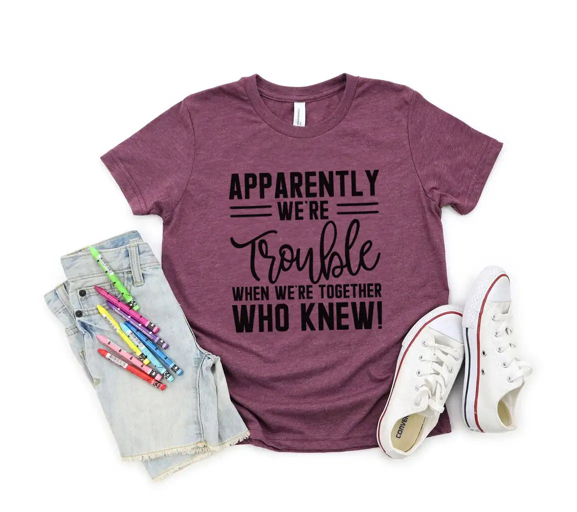 Trouble Together Friendship SVG -  Apparently Were Trouble When Were Together Who Knew! SVG