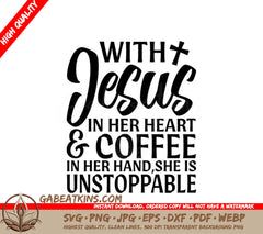Unstoppable Faith & Coffee SVG - Christian Design SVG