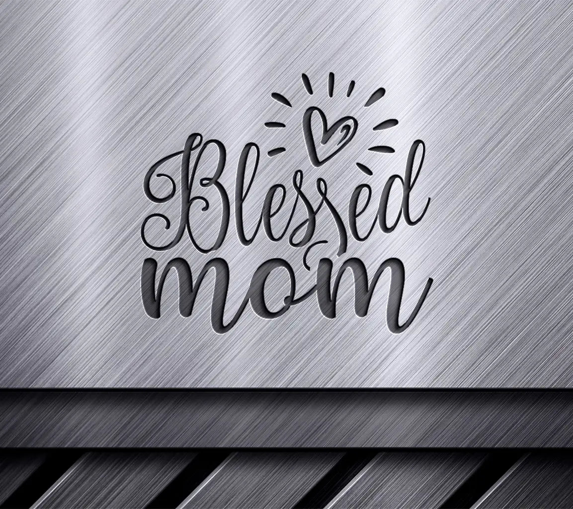 Blessed Mom SVG with Heart - Funny Mom Design SVG