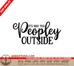 Funny Its Way Too Peopley Outside  SVG SVG