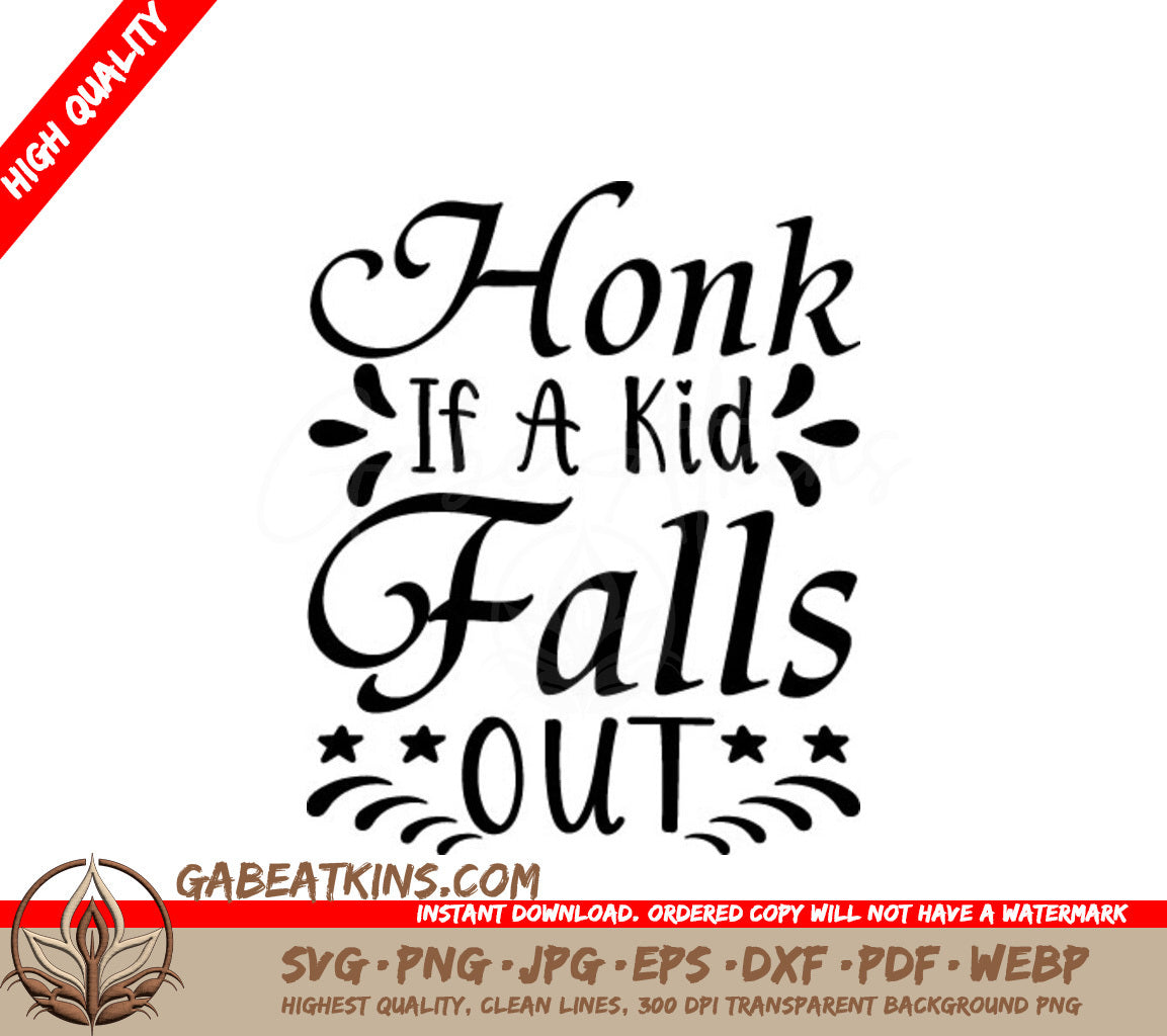 Honk If A Kid Falls Out - Funny  SVG Design SVG