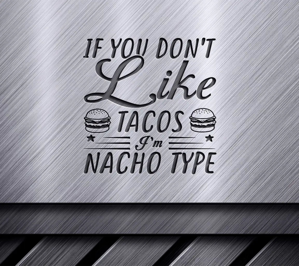 Funny Im Nacho Type Taco Lover SVG SVG