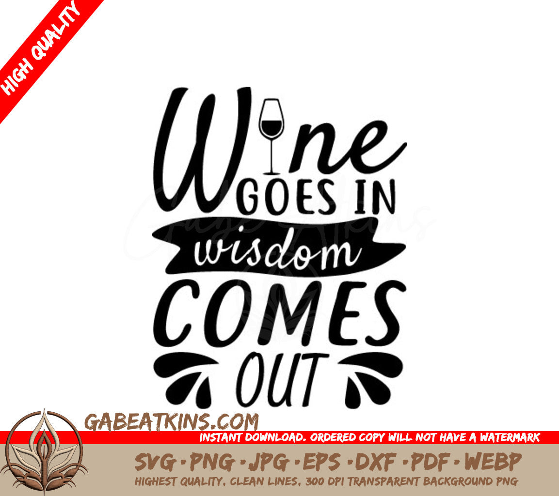 Wine Goes In, Wisdom Comes Out SVG - Funny Wine Lover T-Shirt Design SVG