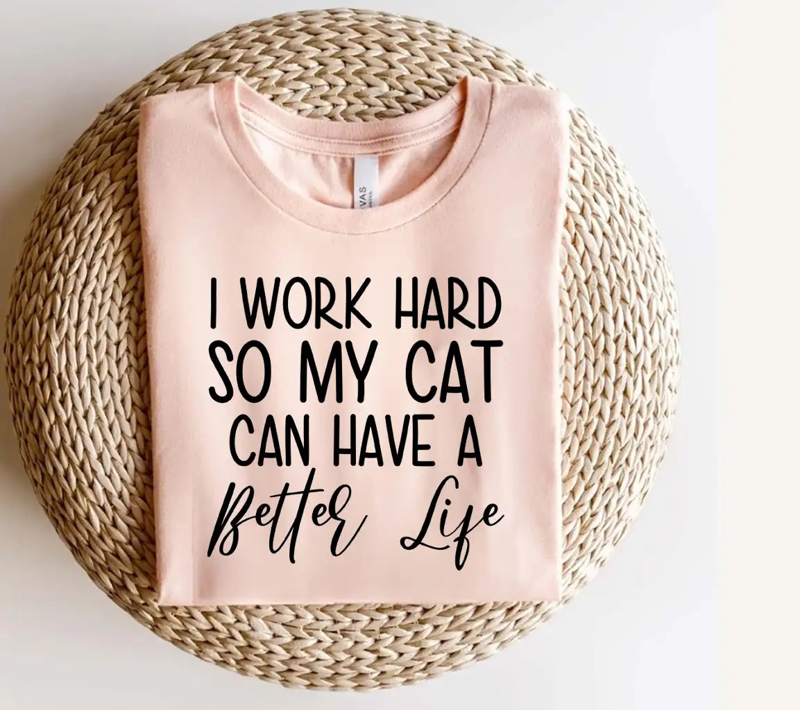 Funny Cat SVG I Work Hard So My Cat Can Have A Better Life SVG