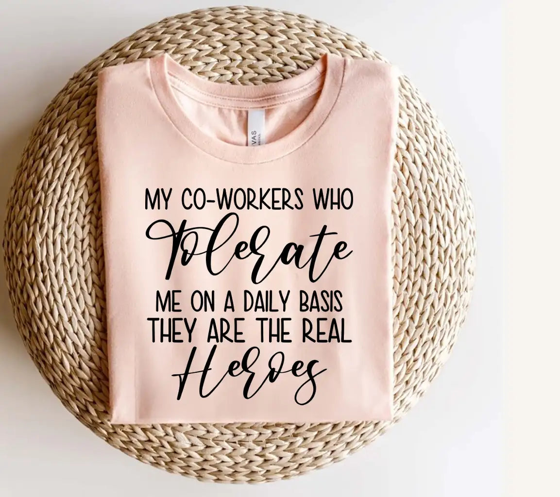 Funny Coworker SVG My Co-workers Who Tolerate Me - Real Heroes SVG