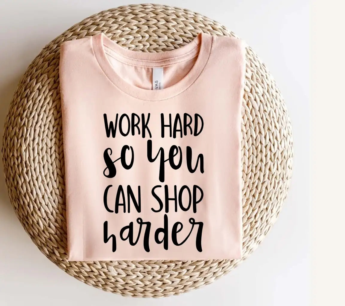 Work Hard Shop Harder SVG - Funny Work Quote SVG