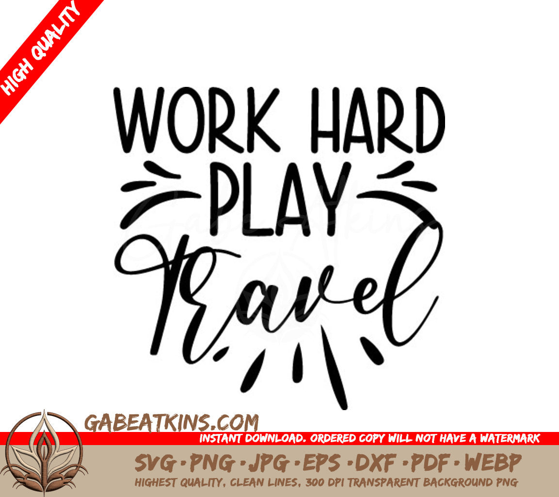 Work Hard, Play Hard, Travel Harder SVG -  Sign SVG