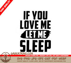 Funny If You Love Me Let Me Sleep SVG Cut File -  Poster SVG