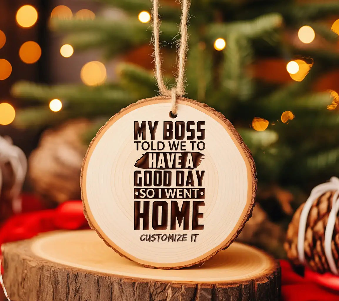Funny Have a Good Day SVG - My Boss Told Me To Go Home SVG