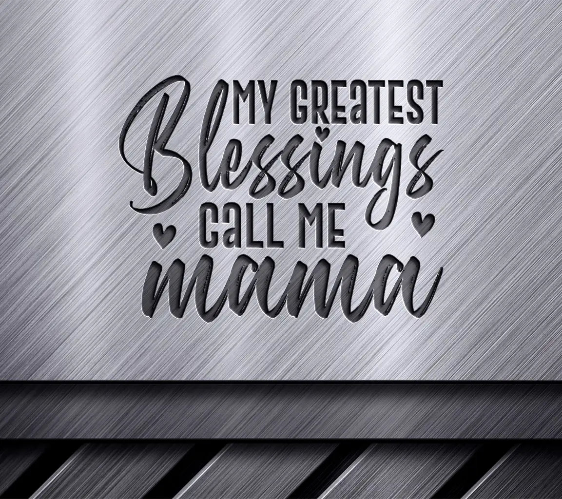 My Greatest Blessings Call Me Mama SVG - Grandma Quote Design SVG