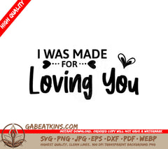 I Was Made For Loving You  Heart SVG Cut File SVG