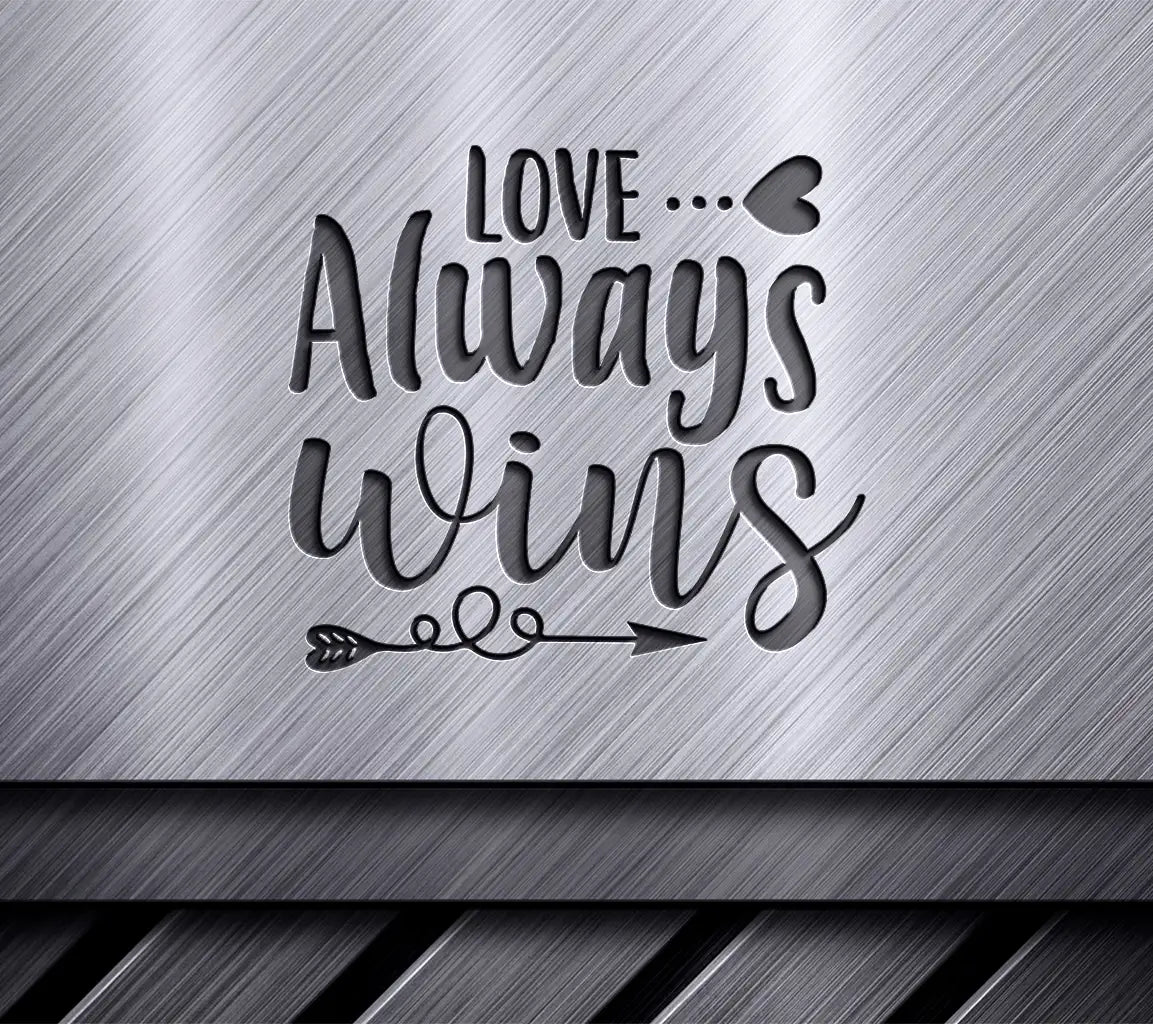 Love Always Wins Arrow SVG -  Sign SVG
