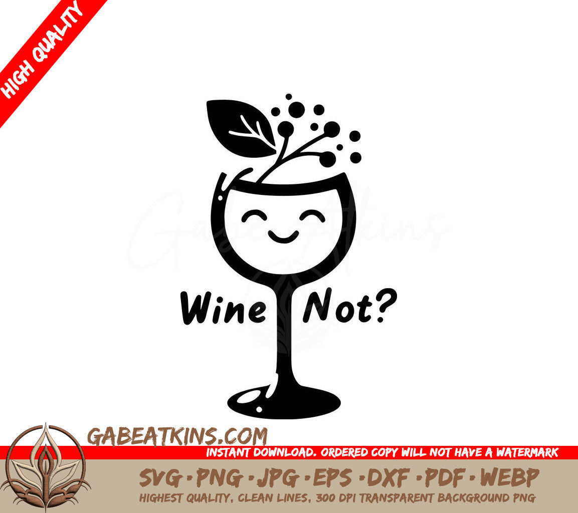  A Wine Glass That Says Wine Not SVG - Happy Wine Glass SVG