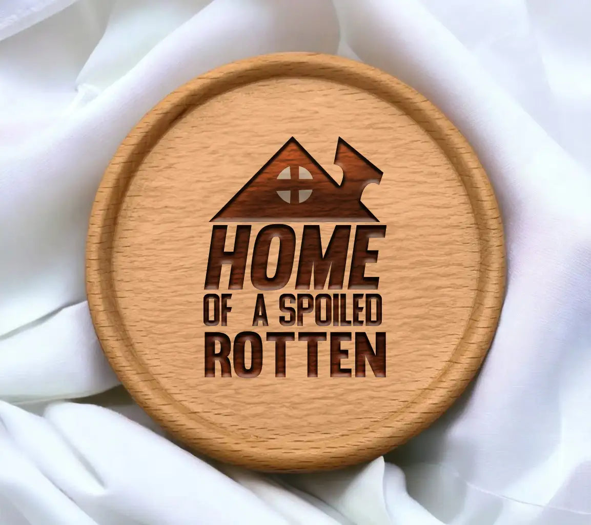  Home of a Spoiled Rotten SVG Design SVG