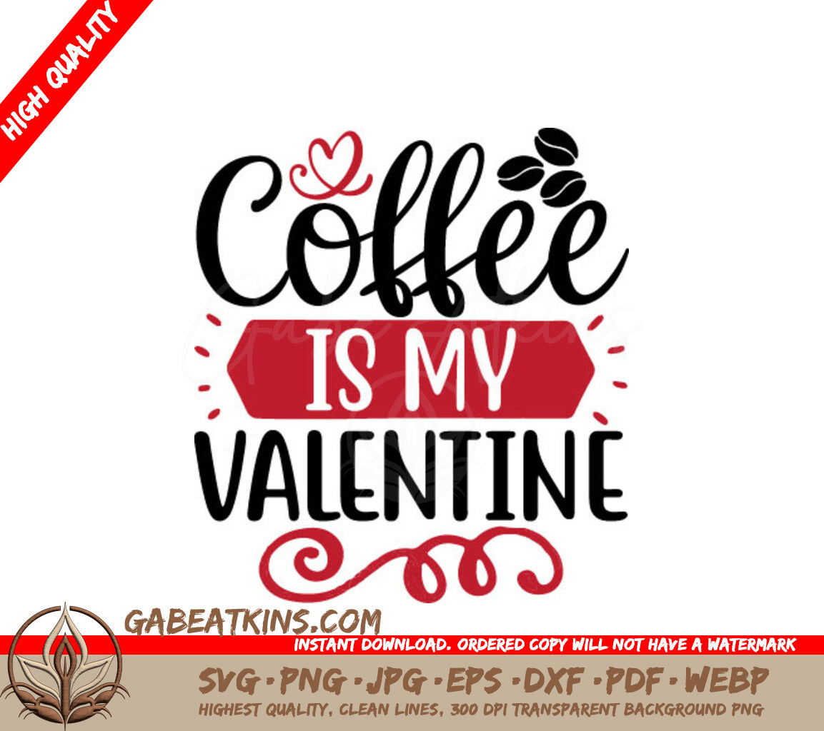 Coffee Is My Valentine SVG - Black & Red Design SVG