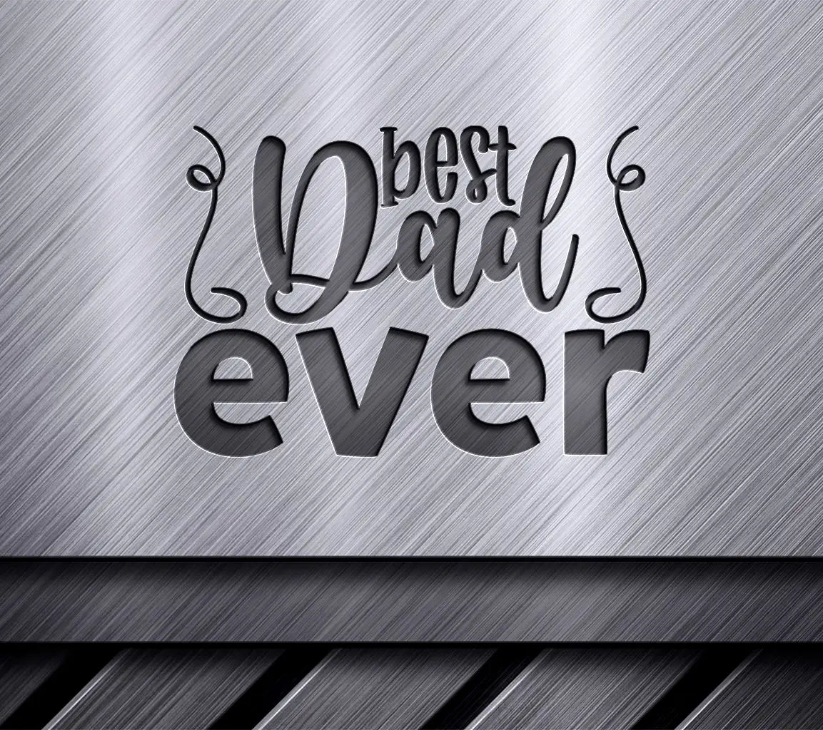 Best Dad Ever SVG -  Design SVG