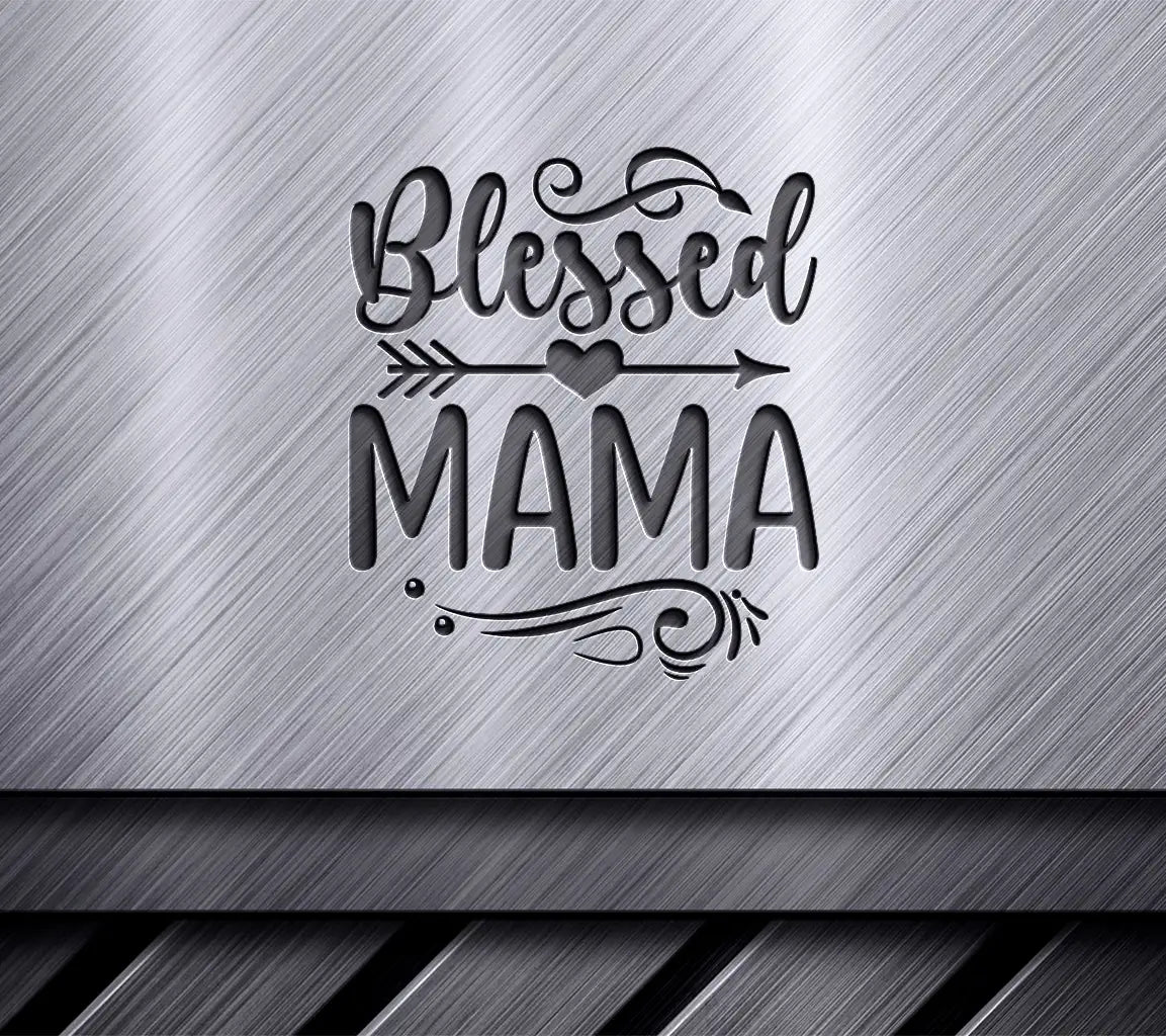 Blessed Mama SVG with Arrow Heart - Digital Download SVG